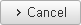 Cancel