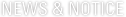 NEWS & NOTICE